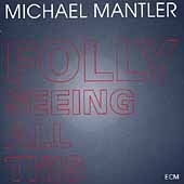 Folly Seeing All This